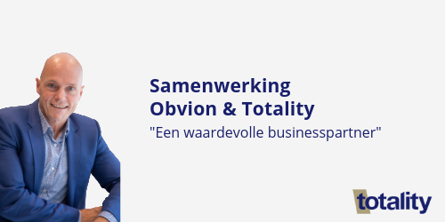 Samenwerking Obvion & Totality: waardevolle businesspartner