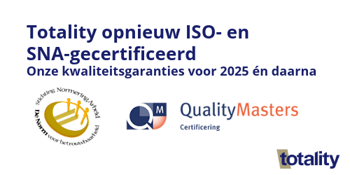 Totality ISO- en SNA-gecertificeerd