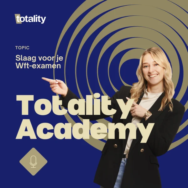 Podcast Cover introductie ‘Slaag voor je Wft-examen’- Totality Academy